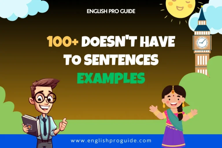 100+ Doesn't Have To Sentences Examples