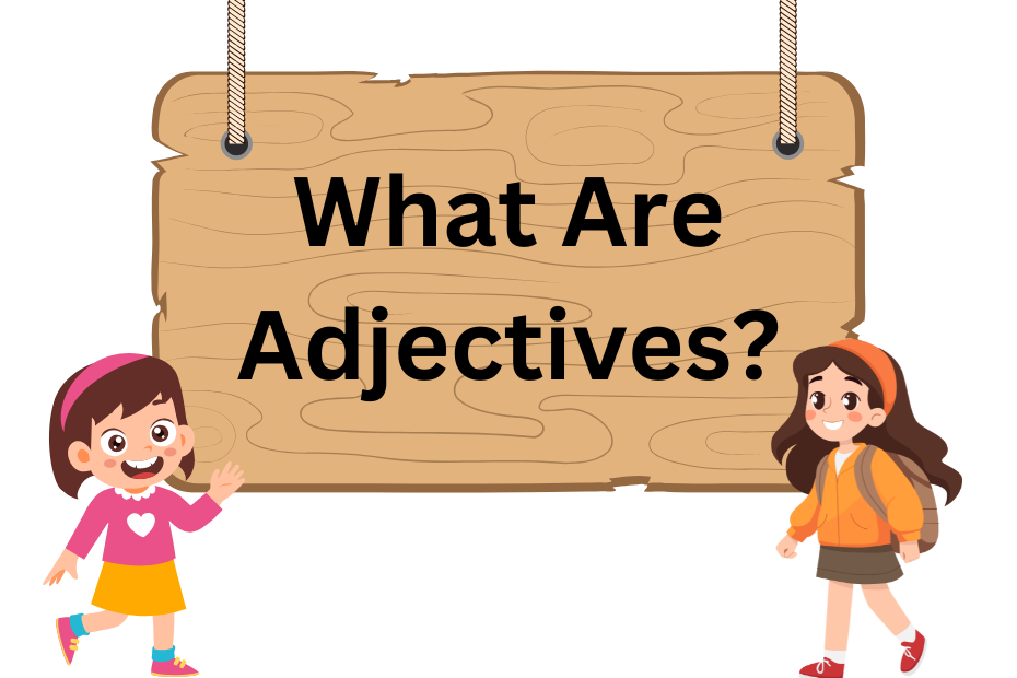 What Are Adjectives?