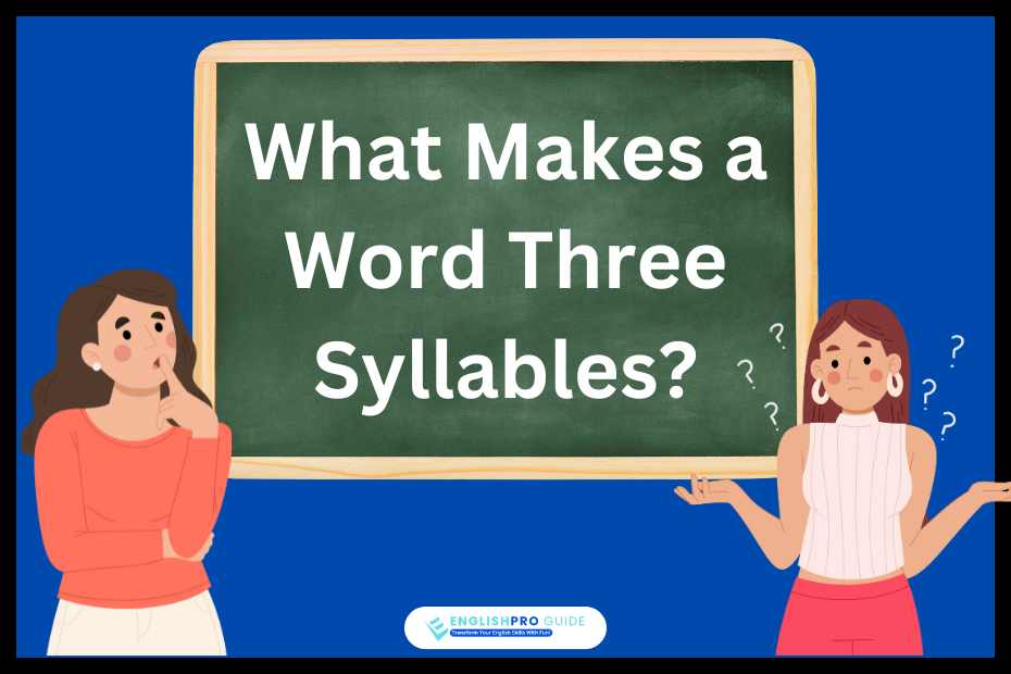 What Makes a Word Three Syllables?