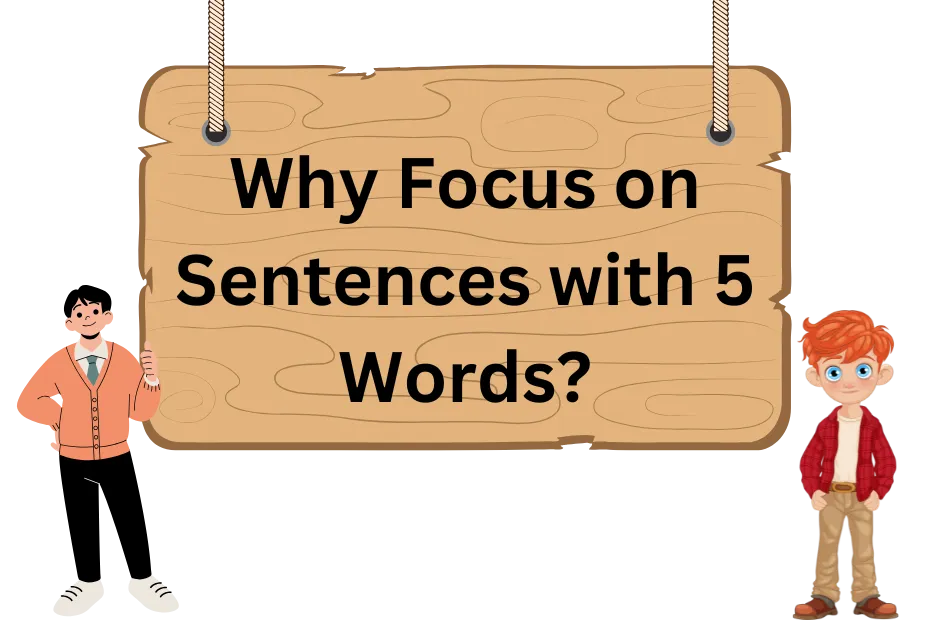 Why Focus on Sentences with 5 Words?