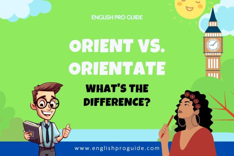 Orient vs. Orientate