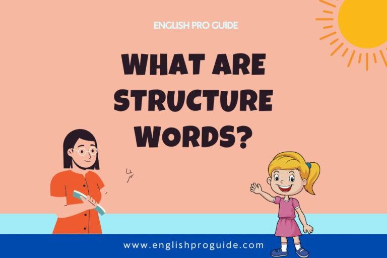 What Are Structure Words? With 50 Examples