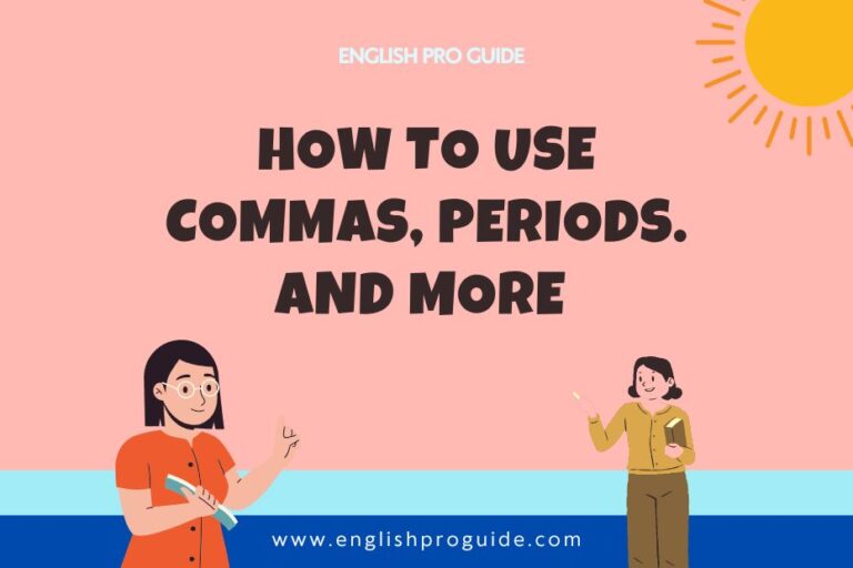 How to Use Commas, Periods. and More