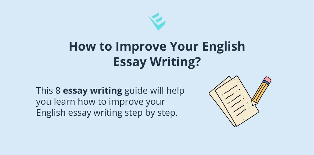 this essay writing guide will help you learn how to improve your English essay writing step by step.
